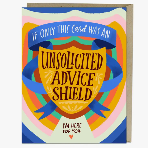 Em & Friends:  Unsolicited Advice Shield Card