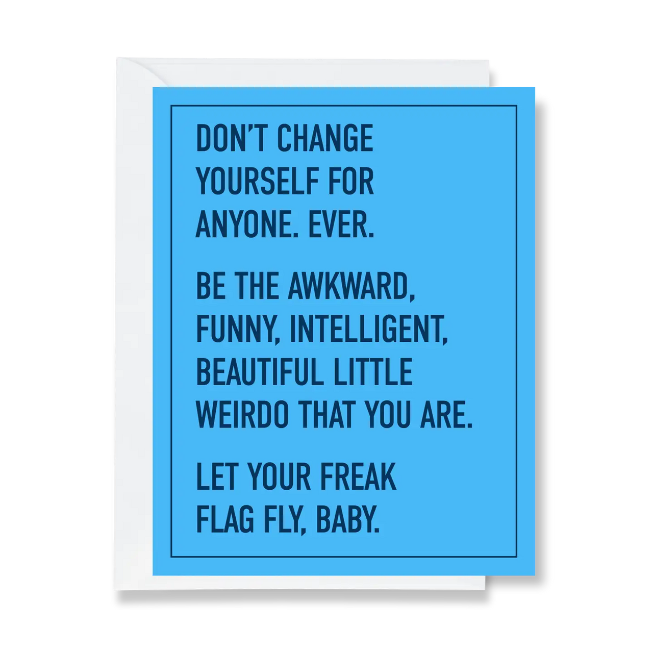 Ink & Attitude: Don't Change Who You Are