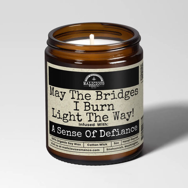 Malicious Women Candle Co: May The Bridges I Burn Light The Way Candle