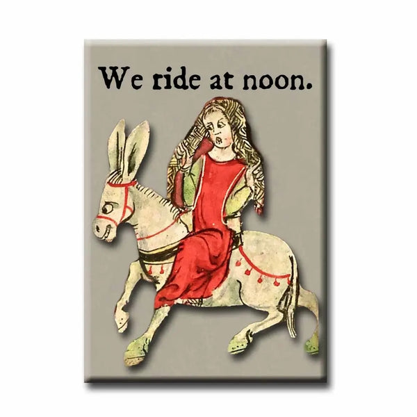ChicalooKate: We Ride at Noon Magnet (Medieval Marginalia)