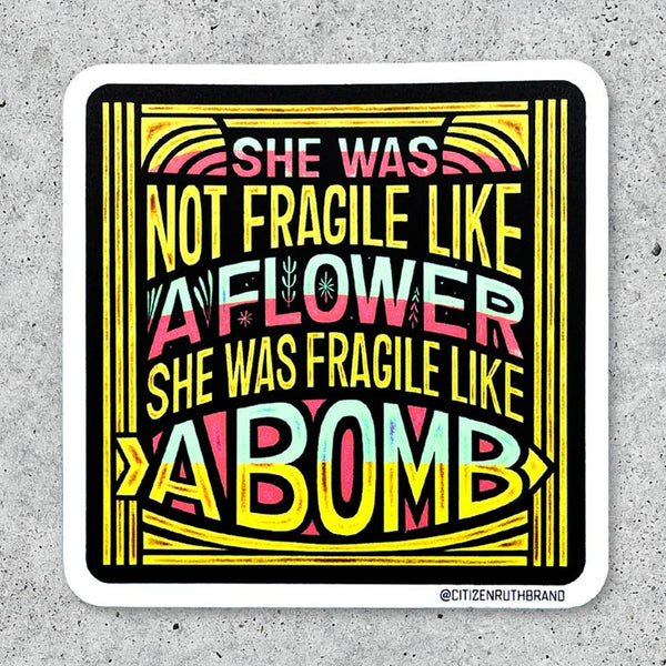 Citizen Ruth: She Was Not Fragile Like a Flower Sticker