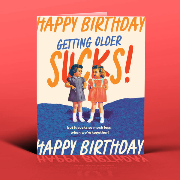 Offensive + Delightful: Getting Older Sucks