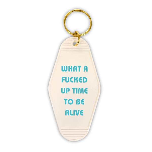 Get Bullish: What a Fucked Up Time To Be Alive Keychain