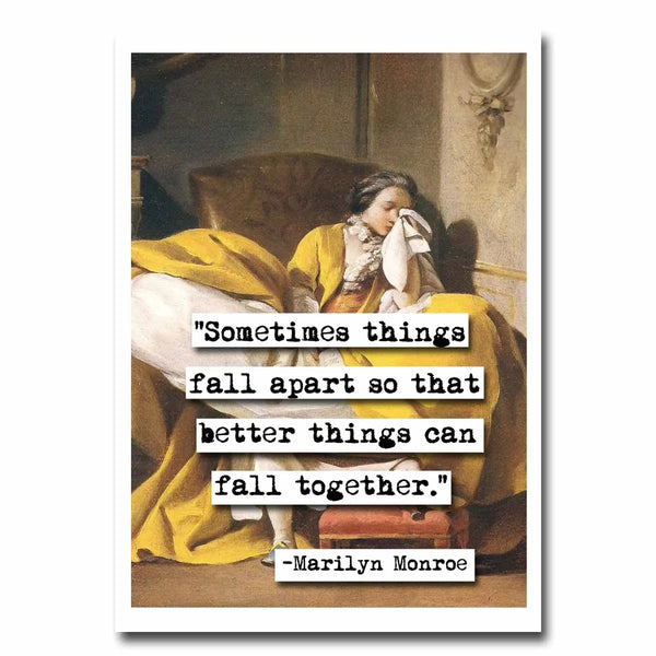 ChicalooKate: Sometimes Things Fall Apart (Marilyn Monroe)