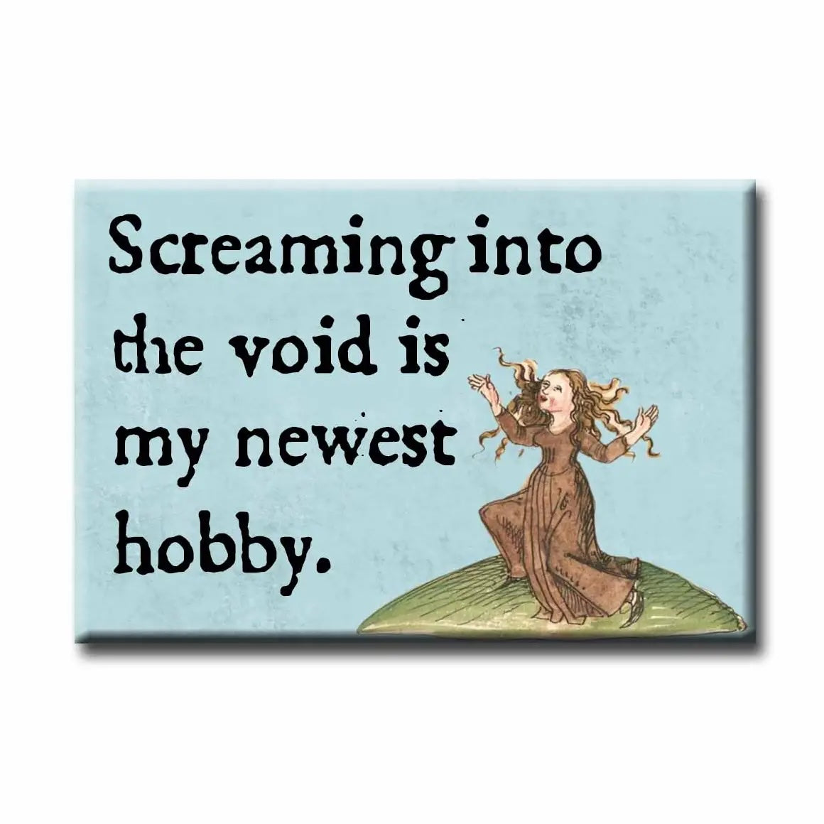 ChicalooKate: Screaming into the Void Magnet (Medieval Marginalia)