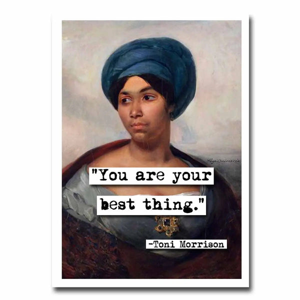 ChicalooKate: You Are the Best Thing (Toni Morrison)