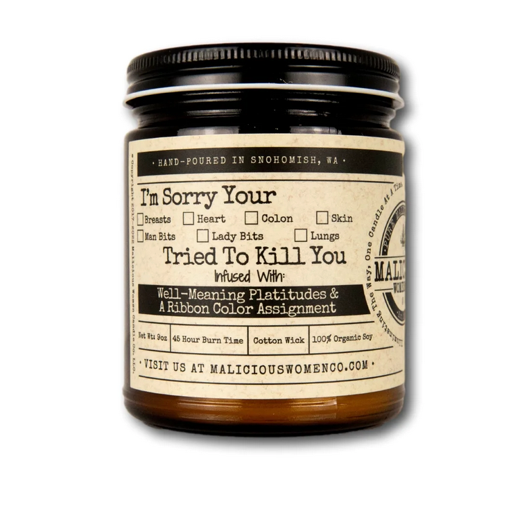 Malicious Women Candle Co: I'm Sorry Your... Tried To Kill You Candle