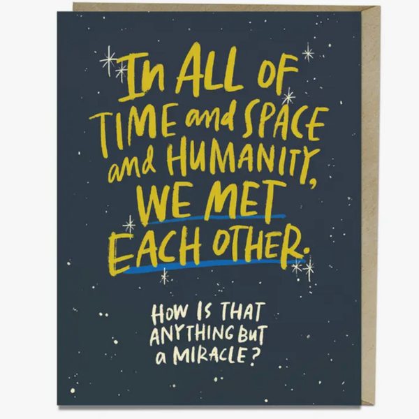 Emily McDowell: Met Each Other Miracle Card